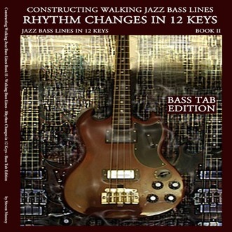 Jazz Bass Book - constructing walking jazz bass lines - walking bass lines book i - Rhythm changes  in 12 keys  bass tab