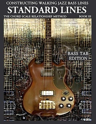 Jazz Bass Book - constructing walking jazz bass lines - walking bass lines book III - Standard Lines - jazz standards , bebop, latin jazz bass tab